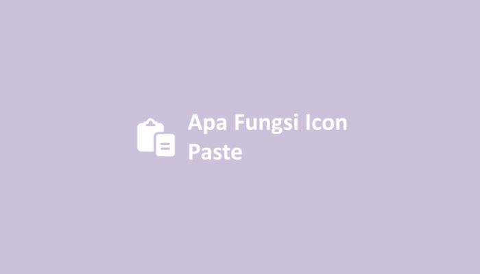Apa Fungsi Icon Paste
