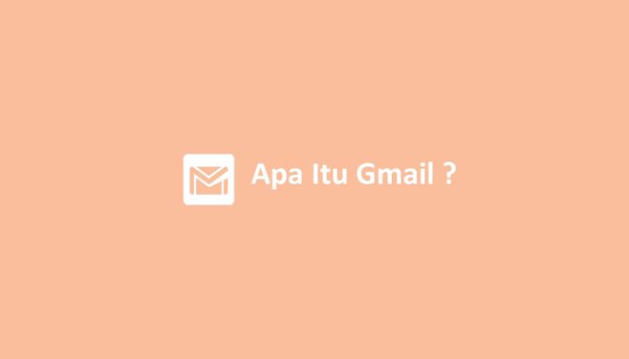 Apa Itu Gmail