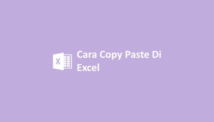 Cara Copy Paste Di Excel