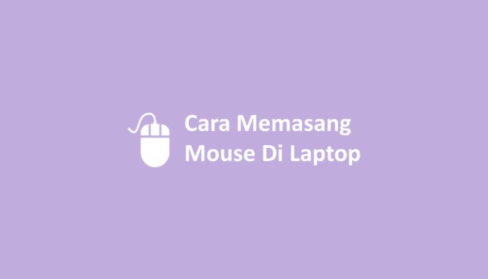 Cara Memasang Mouse Di Laptop
