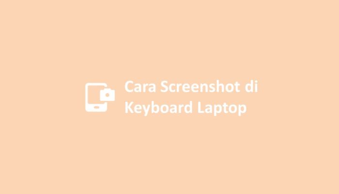 Cara Screenshot di Keyboard Laptop