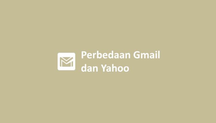 Perbedaan Gmail dan Yahoo