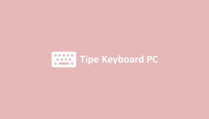 Tipe Keyboard PC