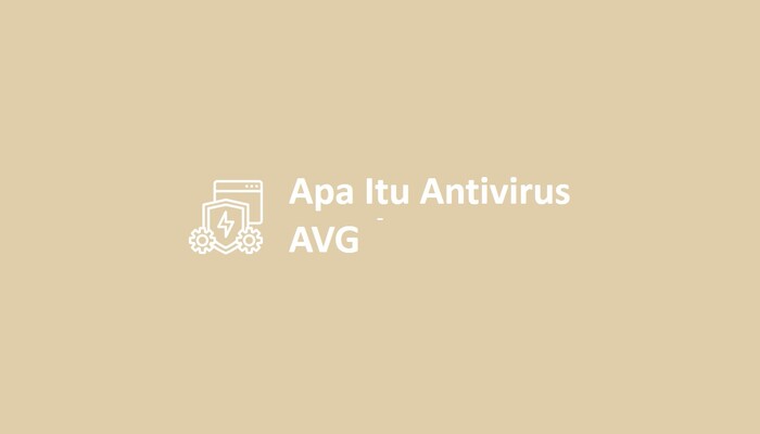 Apa Itu Antivirus AVG