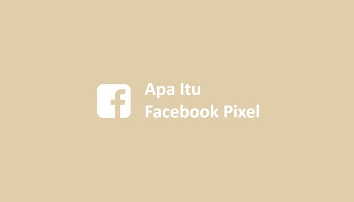 Apa Itu Facebook Pixel