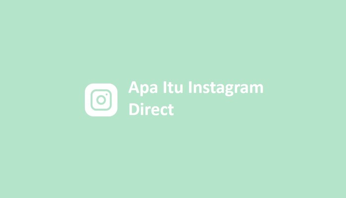 Apa Itu Instagram Direct
