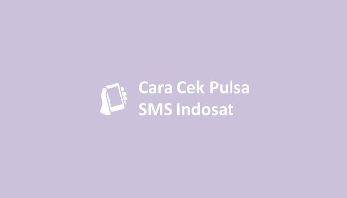 Cara Cek Pulsa SMS Indosat