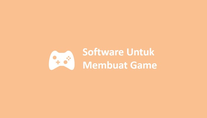 Software Untuk Membuat Game