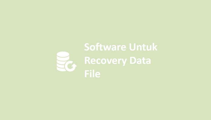 Software Untuk Recovery Data File