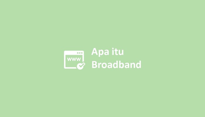 Apa itu Broadband